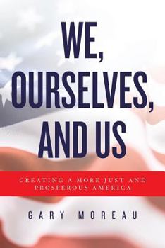 Paperback We, Ourselves, and Us: Creating a More Just and Prosperous America Book