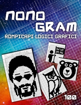 Paperback Nonogram Enigmistica: Rompicapi logici grafici 100 giochi di pixel art Hanjie Picross Puzzle [Italian] Book