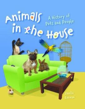 Hardcover Animals in the House: A History of Pets and People Book