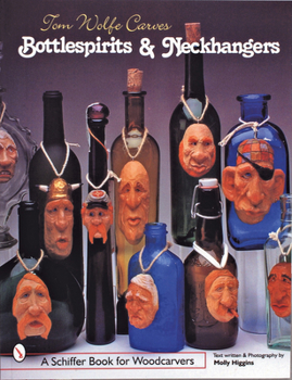 Paperback Tom Wolfe Carves Bottlespirits & Neckhangers Book