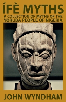 Paperback Ífè Myths: A Collection of Myths of the Yoruba People of Nigeria Book