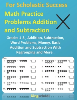 Paperback For Scholastic Success: Math Practice Problems Addition and Subtraction - Grades 1-3, Addition, Subtraction, Word Problems, Money, Basic Addit Book