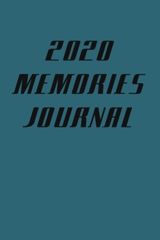 Paperback 2020 Memories Journal: Lined Year Journal, 120 Pages, 6 x 9, Soft Cover, Matte Finish Book