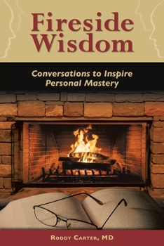 Paperback Fireside Wisdom: Conversations to Inspire Personal Mastery Book