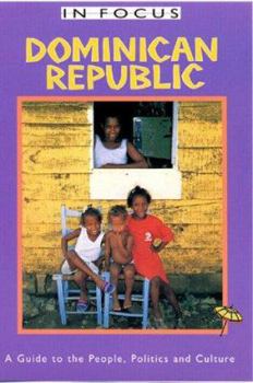 Paperback Dominican Republic in Focus: A Guide to the People, Politics and Culture Book