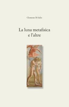 Paperback La luna metafisica e l'altre [Italian] Book