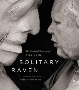 Paperback Solitary Raven: The Essential Writings of Bill Reid Book