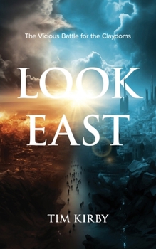 Paperback Look East: The Vicious Battle for the Claydoms Book