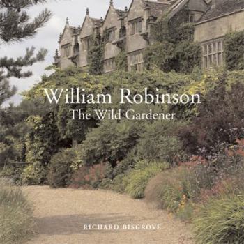 Hardcover William Robinson: The Wild Gardener Book