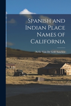 Paperback Spanish and Indian Place Names of California Book