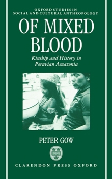 Hardcover Of Mixed Blood: Kinship and History in Peruvian Amazonia Book
