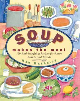 Paperback Soup Makes the Meal: 150 Soul-Satisfying Recipes for Soups, Salads, and Breads Book