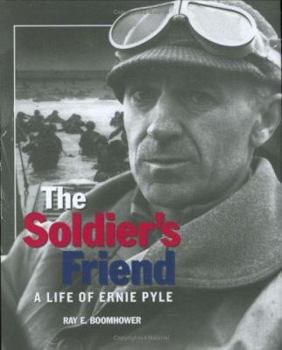 Hardcover The Soldier's Friend: A Life of Ernie Pyle Book