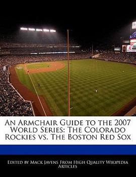 An Armchair Guide to the 2007 World Series : The Colorado Rockies vs. the Boston Red Sox
