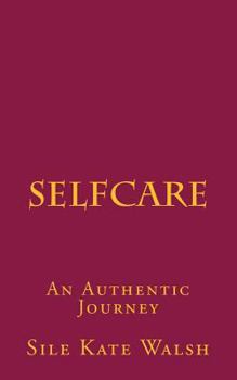 Paperback Self Care: An Authentic Journey Book