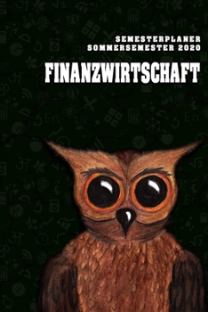 Terminplaner für Studenten - Finanzwirtschaft: Organizer für das Studium. Taschenkalender, Planer, Wochenkalender, Klausurtermine, Vorlesungsplaner, Studiumplaner. (German Edition)