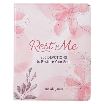 Imitation Leather Rest in Me: 365 Devotions to Restore Your Soul Book