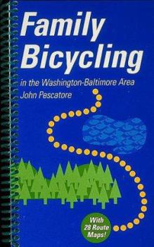 Spiral-bound Family Bicycling: In the Washington-Baltimore Area Book