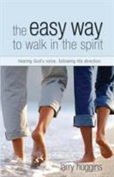 Paperback Easy Way to Walk in the Spirit: Hearing God's Voice, Following His Direction Book