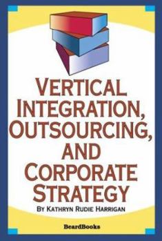 Paperback Vertical Integration, Outsourcing, and Corporate Strategy Book