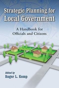 Paperback Strategic Planning for Local Government: A Handbook for Officials and Citizens Book