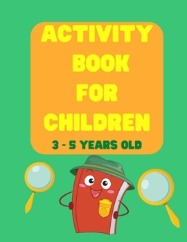Activity Book for Children 3-5 Years Old: Dot to Dot, Color, Draw and Word Games for Kids - Kids activity book - Preschool and Kindergarten - Colouring Book for Children