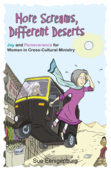 Paperback More Screams, Different Deserts: Joy and Perseverance for Women in Cross-Cultural Ministry Book