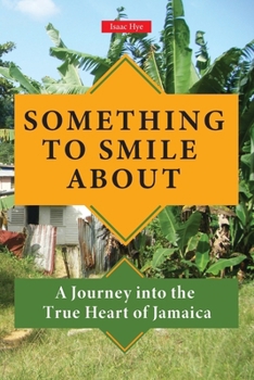 Paperback Something to Smile About: A Journey into the True Heart of Jamaica Book