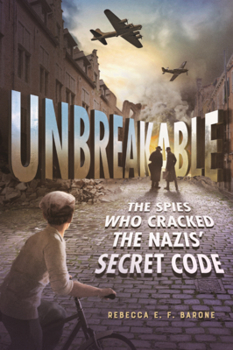 Library Binding Unbreakable: The Spies Who Cracked the Nazis' Secret Code Book