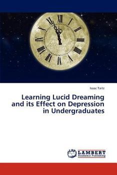 Paperback Learning Lucid Dreaming and Its Effect on Depression in Undergraduates Book