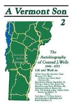 Paperback A Vermont Son 2: The Autobiography of Conrad J. Wells 1946-1955 Book