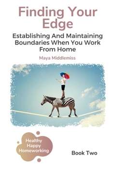 Paperback Finding Your Edge: Establishing And Maintaining Boundaries When You Work From Home Book