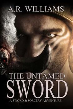 Paperback The Untamed Sword: A Sword & Sorcery Adventure Book