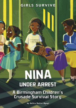 Paperback Nina Under Arrest: A Birmingham Children's Crusade Survival Story Book