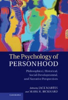 Hardcover The Psychology of Personhood: Philosophical, Historical, Social-Developmental, and Narrative Perspectives Book