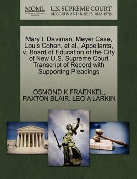Paperback Mary I. Daviman, Meyer Case, Louis Cohen, Et Al., Appellants, V. Board of Education of the City of New U.S. Supreme Court Transcript of Record with Su Book