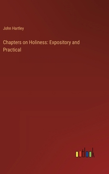 Hardcover Chapters on Holiness: Expository and Practical Book