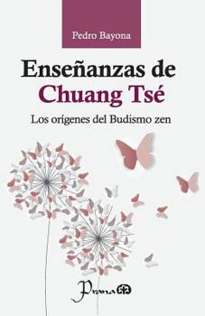 Paperback Enseñanzas de Chuang Tsé: Los orígenes del Budismo zen [Spanish] Book