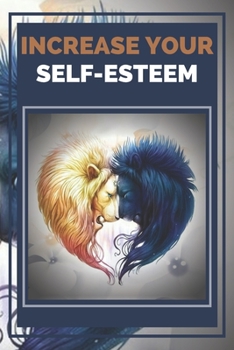 Paperback Increase Your Self-Esteem: Powerful Techniques to have a HIGH SELF-ESTEEM at the highest level! Book