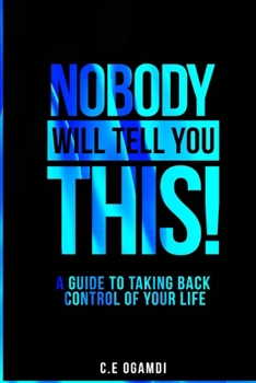 Paperback Nobody Will Tell You This: A guide to taking back control of your life Book