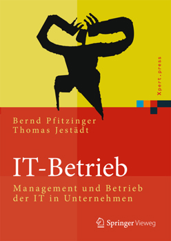 Hardcover It-Betrieb: Management Und Betrieb Der It in Unternehmen [German] Book