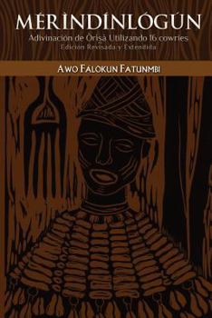 Paperback Mérìndínlógún: Adivinación de Òrìsà Utilizando 16 Cowries: Edición Revisada y Extendida [Spanish] Book