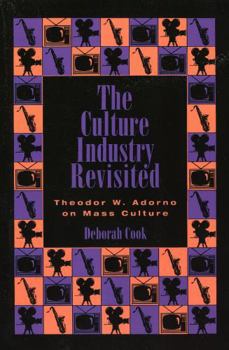 Paperback The Culture Industry Revisited: Theodor W. Adorno on Mass Culture Book