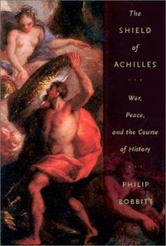 Hardcover The Shield of Achilles: War, Peace, and the Course of History Book