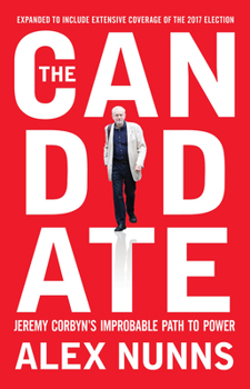 Paperback The Candidate: Jeremy Corbyn's Improbable Path to Power Book