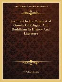 Paperback Lectures On The Origin And Growth Of Religion And Buddhism Its History And Literature Book