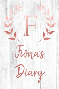 Paperback Fiona's Diary: Personalized Diary for Fiona / Journal / Notebook - F Monogram Initial & Name - Great Christmas or Birthday Gift Book