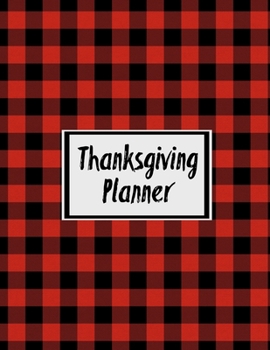 Paperback Thanksgiving Planner: Ultimate Organizer To Plan Your Meal & Prepare Your Home For The Perfect Thanksgiving Journal Book