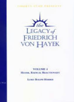 HAYEK, RADICAL REACTIONARY: LEGACY OF FRIEDRICH VON HAYEK DVD VOL 4