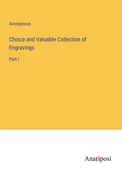 Paperback Choice and Valuable Collection of Engravings: Part I Book